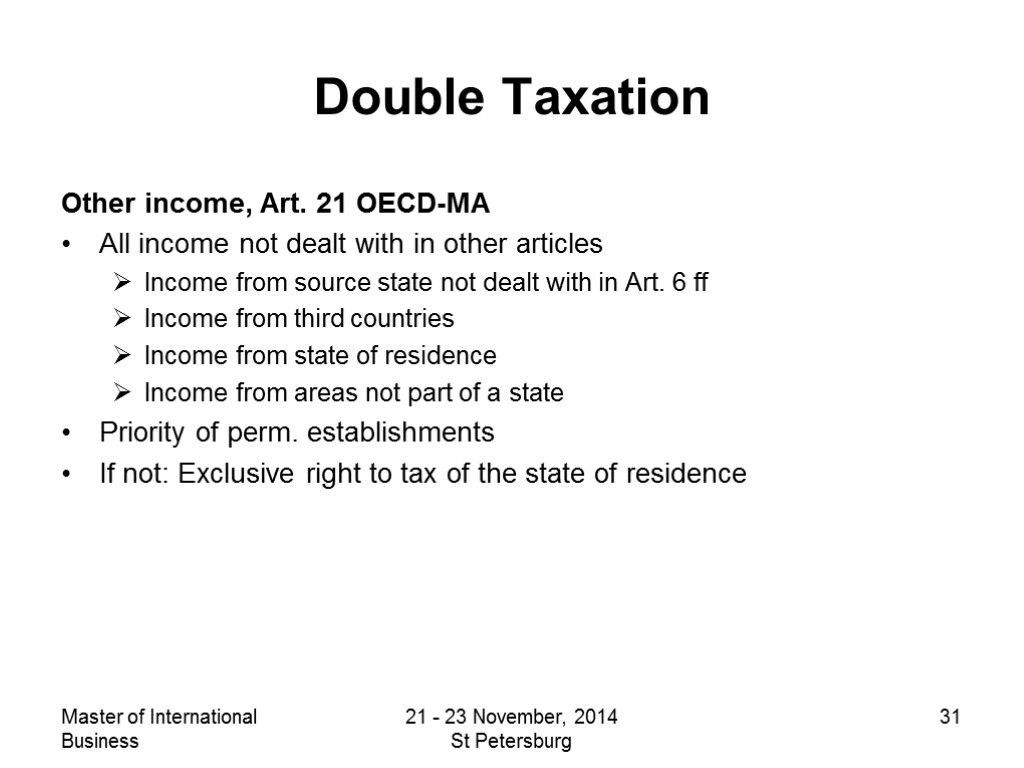 Master of International Business 21 - 23 November, 2014 St Petersburg 31 Double Taxation